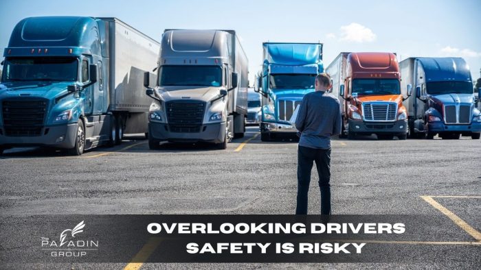 Overlooking Drivers Safety is Risky